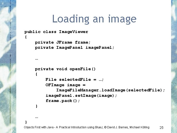 Loading an image public class Image. Viewer { private JFrame frame; private Image. Panel