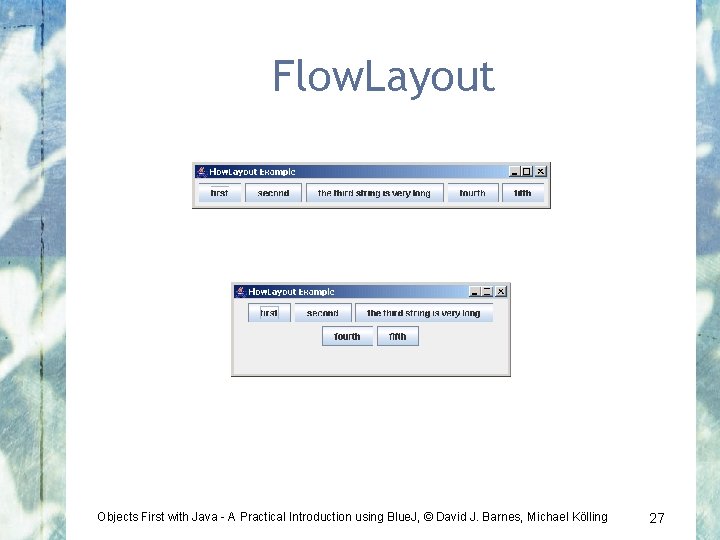 Flow. Layout Objects First with Java - A Practical Introduction using Blue. J, ©