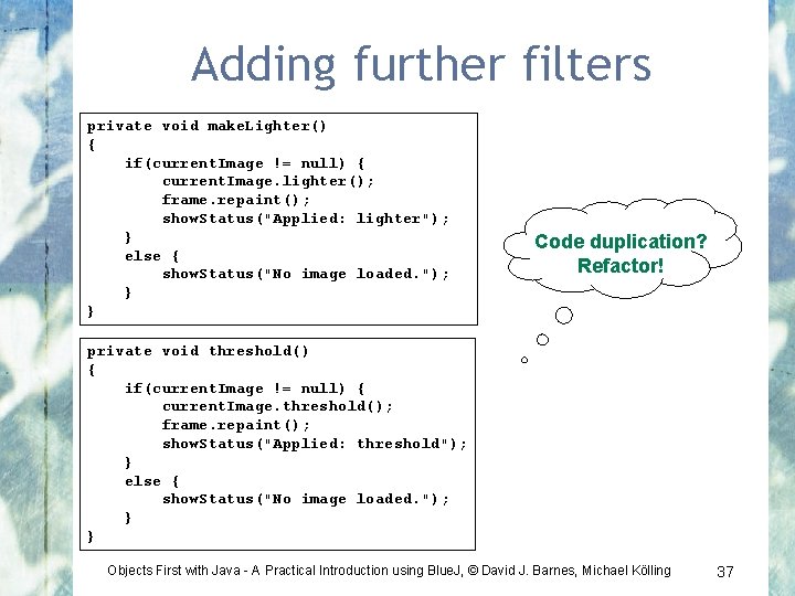Adding further filters private void make. Lighter() { if(current. Image != null) { current.