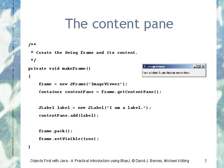 The content pane /** * Create the Swing frame and its content. */ private
