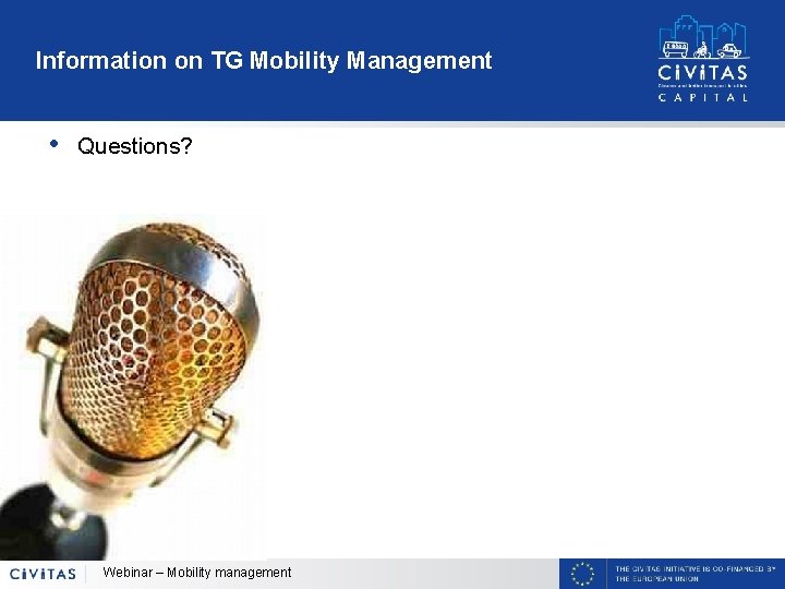 Information on TG Mobility Management • Questions? Webinar – Mobility management 