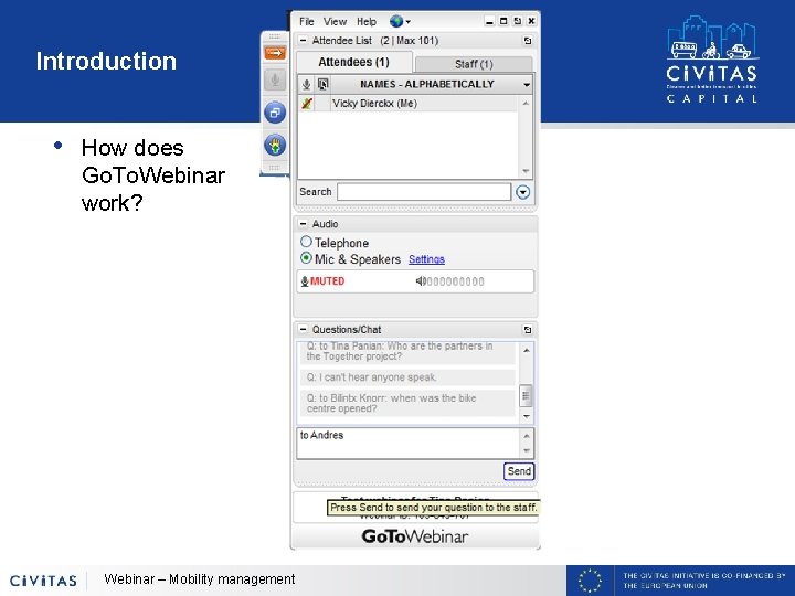 Introduction • How does Go. To. Webinar work? Webinar – Mobility management 