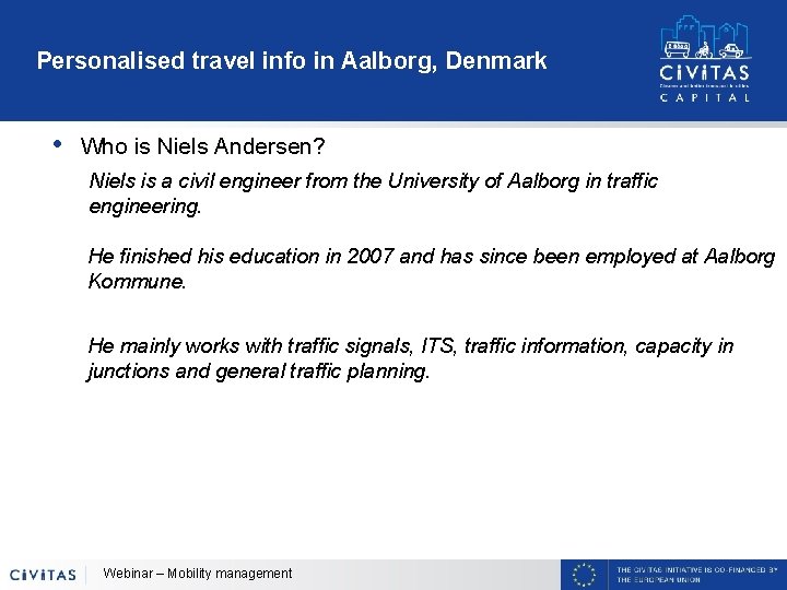 Personalised travel info in Aalborg, Denmark • Who is Niels Andersen? Niels is a