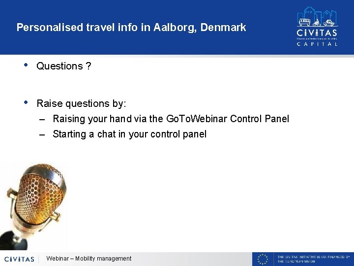 Personalised travel info in Aalborg, Denmark • Questions ? • Raise questions by: –