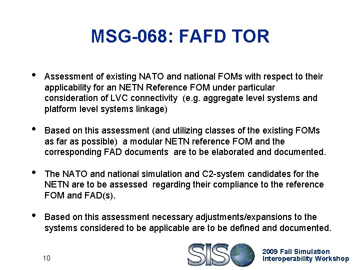 MSG-068: FAFD TOR • Assessment of existing NATO and national FOMs with respect to