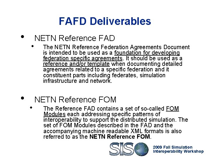 FAFD Deliverables • • NETN Reference FAD The NETN Reference Federation Agreements Document is