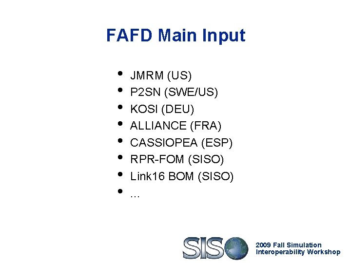 FAFD Main Input • • JMRM (US) P 2 SN (SWE/US) KOSI (DEU) ALLIANCE