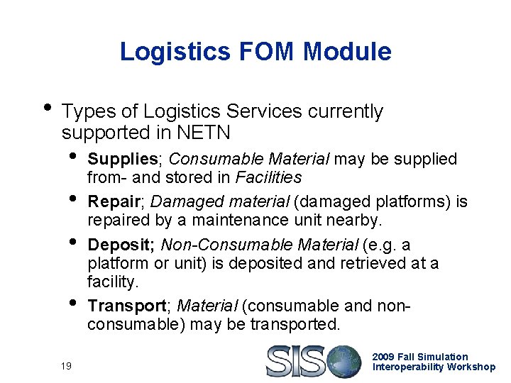 Logistics FOM Module • Types of Logistics Services currently supported in NETN • •