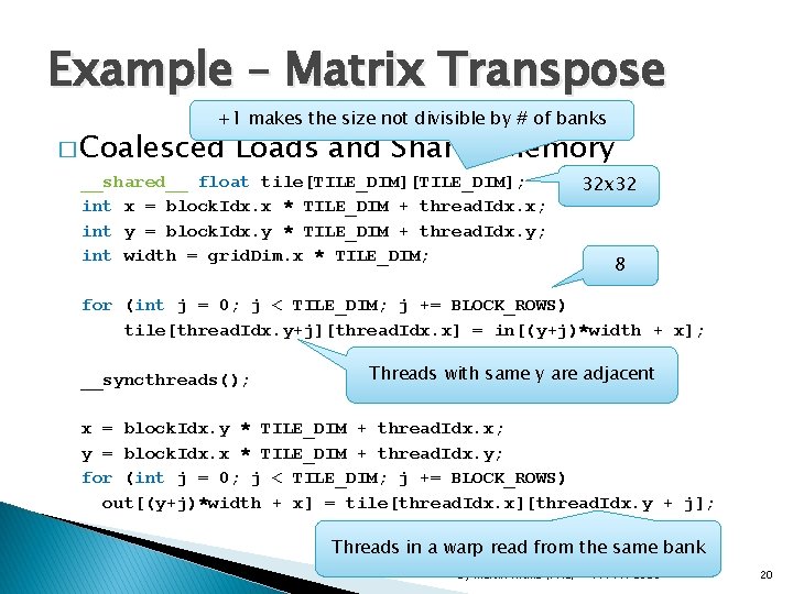 Example – Matrix Transpose +1 makes the size not divisible by # of banks