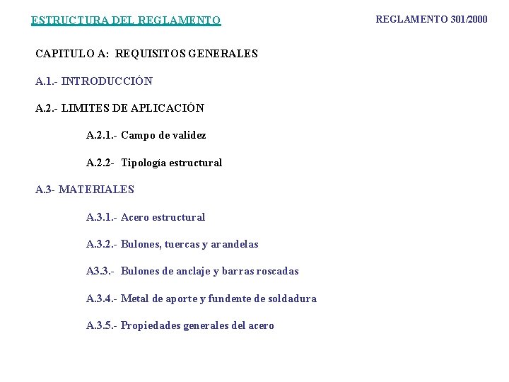 ESTRUCTURA DEL REGLAMENTO CAPITULO A: REQUISITOS GENERALES A. 1. - INTRODUCCIÓN A. 2. -