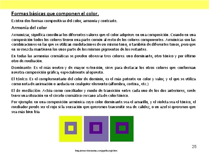 Formas básicas que componen el color. Existen dos formas compositivas del color, armonía y