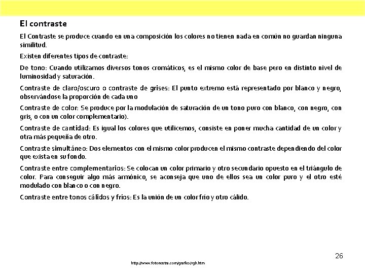 El contraste El Contraste se produce cuando en una composición los colores no tienen