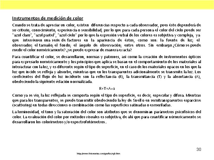 Instrumentos de medición de color Cuando se trata de apreciar un color, existen diferencias