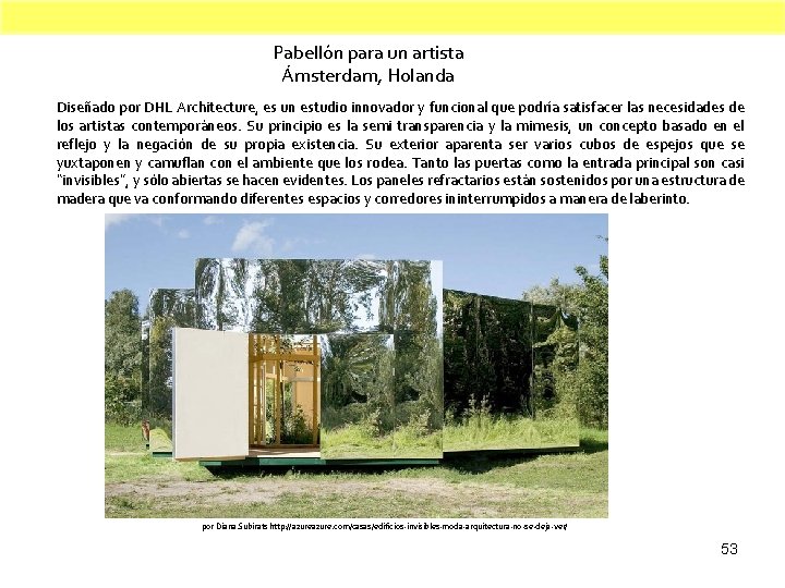 Pabellón para un artista Ámsterdam, Holanda Diseñado por DHL Architecture, es un estudio innovador
