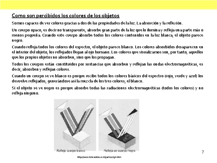 Como son percibidos los colores de los objetos Somos capaces de ver colores gracias