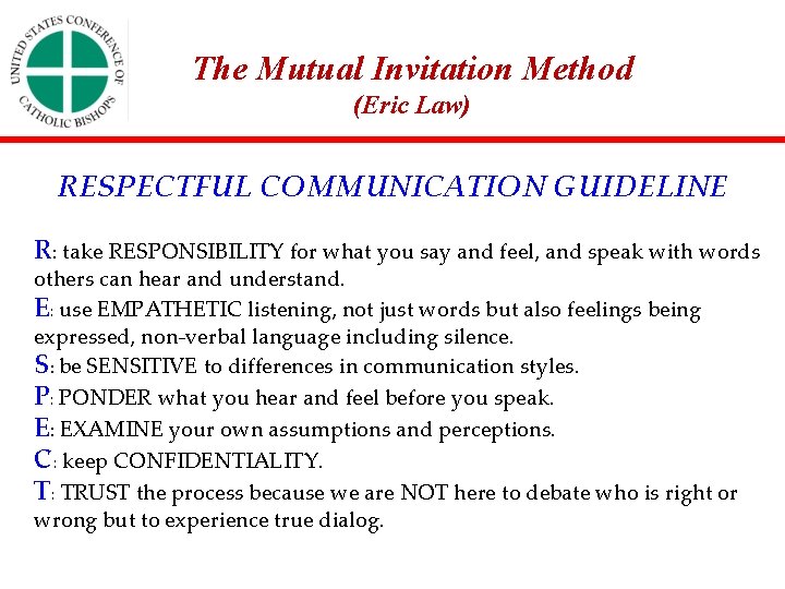 The Mutual Invitation Method (Eric Law) RESPECTFUL COMMUNICATION GUIDELINE R: take RESPONSIBILITY for what