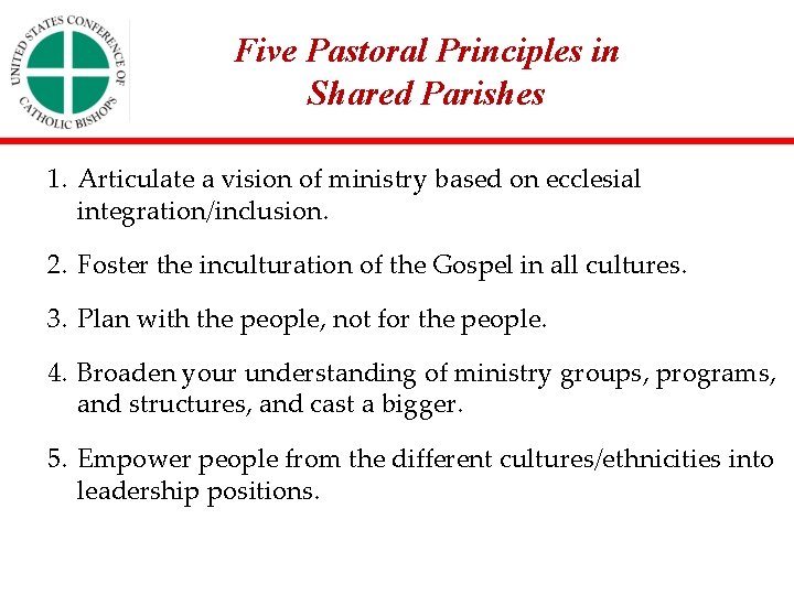 Five Pastoral Principles in Shared Parishes 1. Articulate a vision of ministry based on