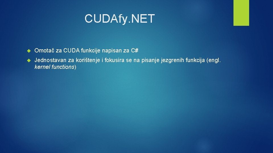 CUDAfy. NET Omotač za CUDA funkcije napisan za C# Jednostavan za korištenje i fokusira