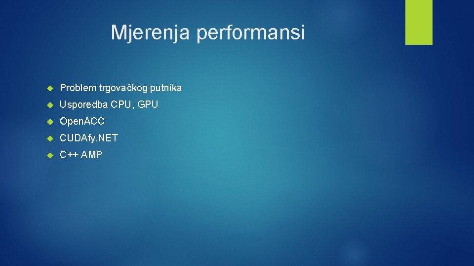 Mjerenja performansi Problem trgovačkog putnika Usporedba CPU, GPU Open. ACC CUDAfy. NET C++ AMP