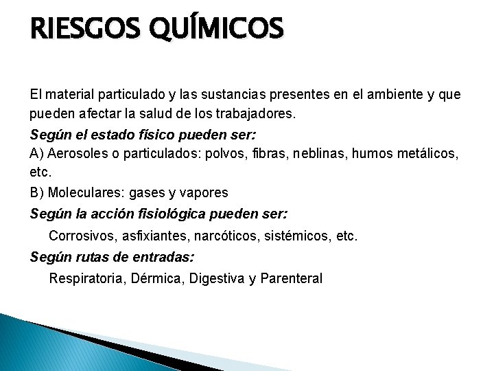 RIESGOS QUÍMICOS El material particulado y las sustancias presentes en el ambiente y que