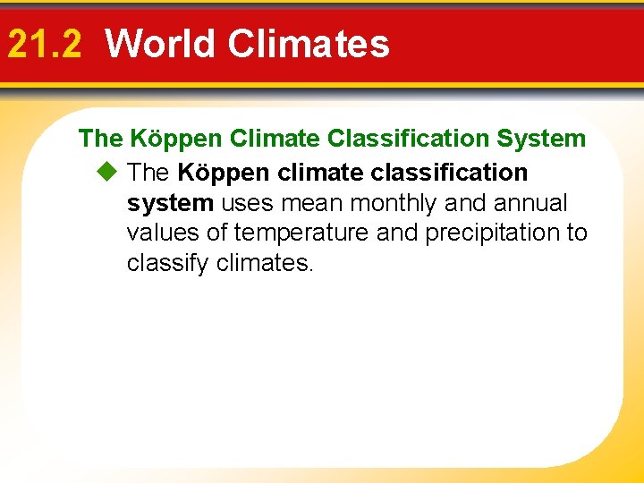 21. 2 World Climates The Köppen Climate Classification System The Köppen climate classification system