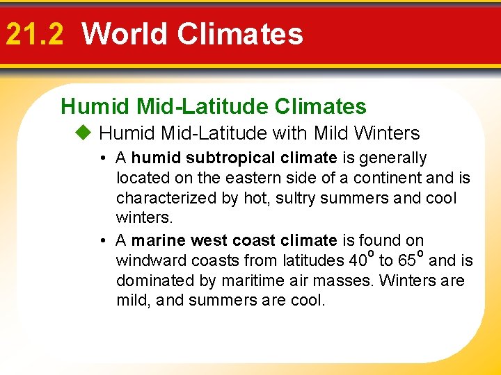 21. 2 World Climates Humid Mid-Latitude Climates Humid Mid-Latitude with Mild Winters • A