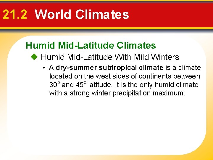 21. 2 World Climates Humid Mid-Latitude Climates Humid Mid-Latitude With Mild Winters • A