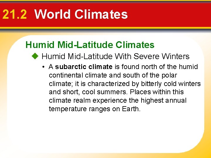 21. 2 World Climates Humid Mid-Latitude Climates Humid Mid-Latitude With Severe Winters • A