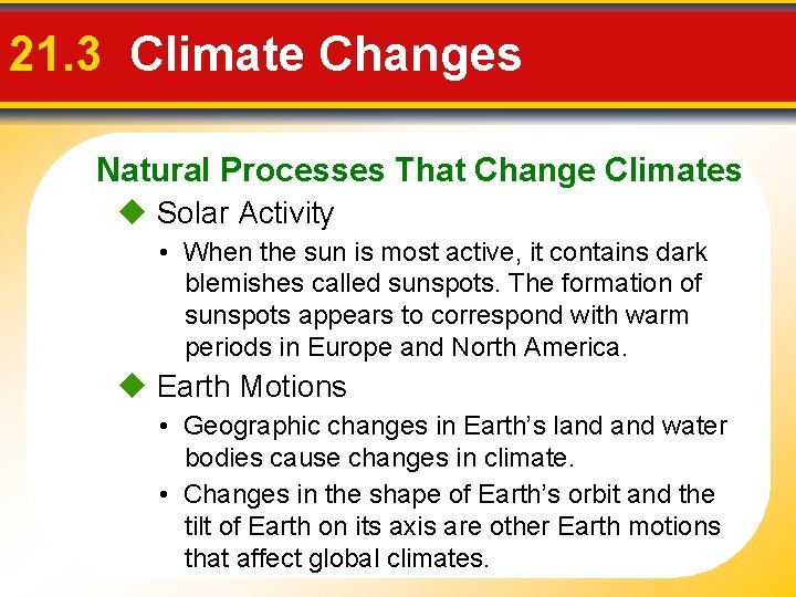 21. 3 Climate Changes Natural Processes That Change Climates Solar Activity • When the