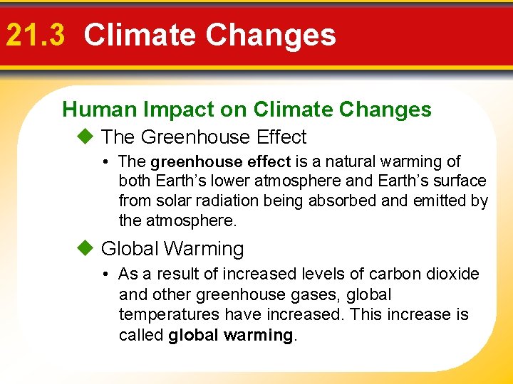 21. 3 Climate Changes Human Impact on Climate Changes The Greenhouse Effect • The