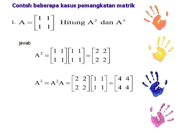 Contoh beberapa kasus pemangkatan matrik 1. jawab 