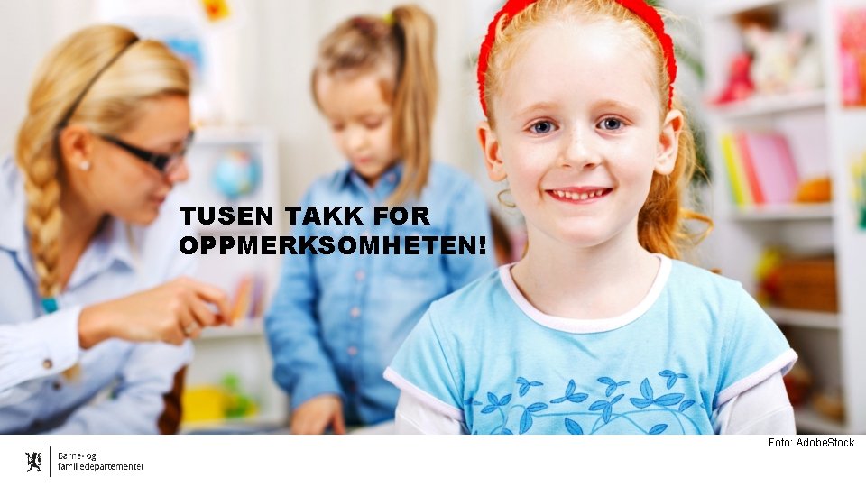 TUSEN TAKK FOR OPPMERKSOMHETEN! Foto: Adobe. Stock 