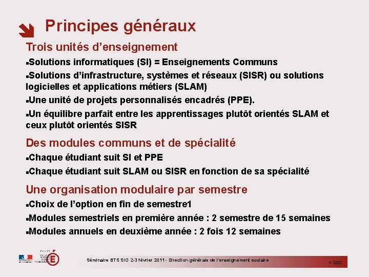  Principes généraux Trois unités d’enseignement Solutions informatiques (SI) = Enseignements Communs Solutions d’infrastructure,