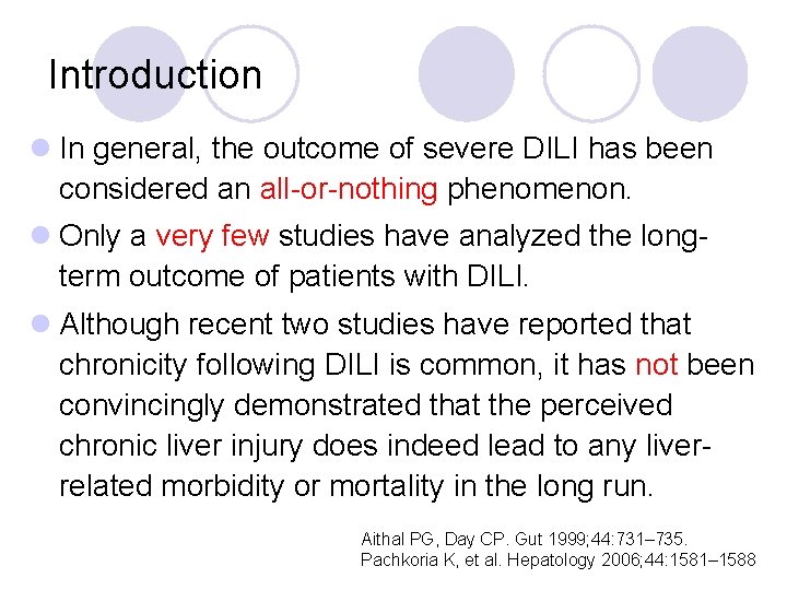 Introduction l In general, the outcome of severe DILI has been considered an all-or-nothing