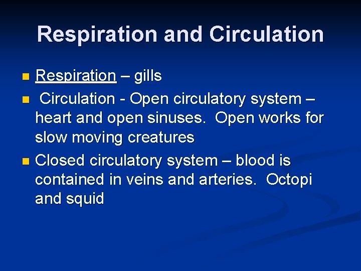 Respiration and Circulation Respiration – gills n Circulation - Open circulatory system – heart