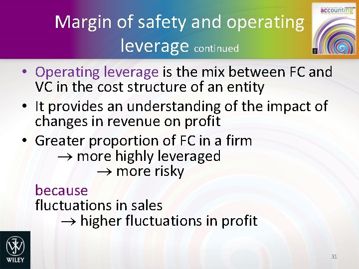 Margin of safety and operating leverage continued • Operating leverage is the mix between