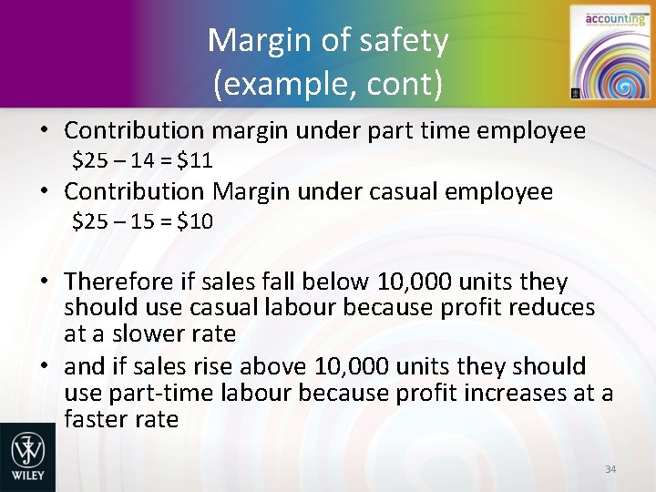 Margin of safety (example, cont) • Contribution margin under part time employee $25 –