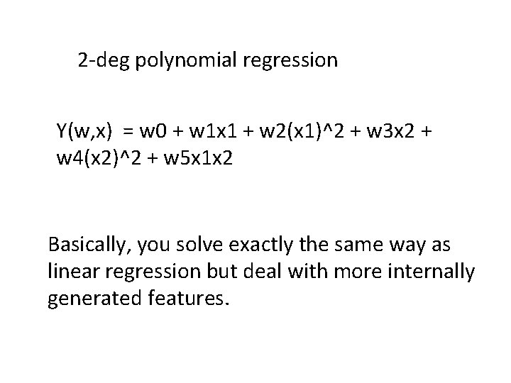 2 -deg polynomial regression Y(w, x) = w 0 + w 1 x 1