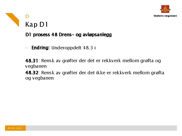 D Kap D 1 prosess 48 Drens- og avløpsanlegg - Endring: Underoppdelt 48. 3