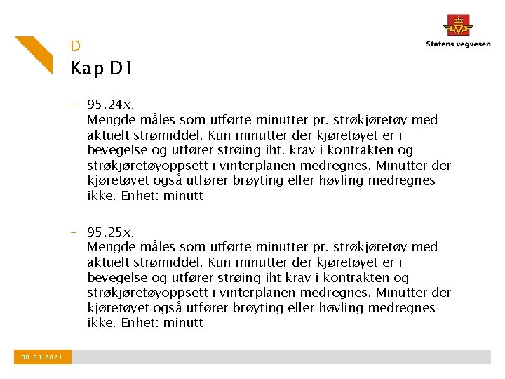 D Kap D 1 - 95. 24 x: Mengde måles som utførte minutter pr.