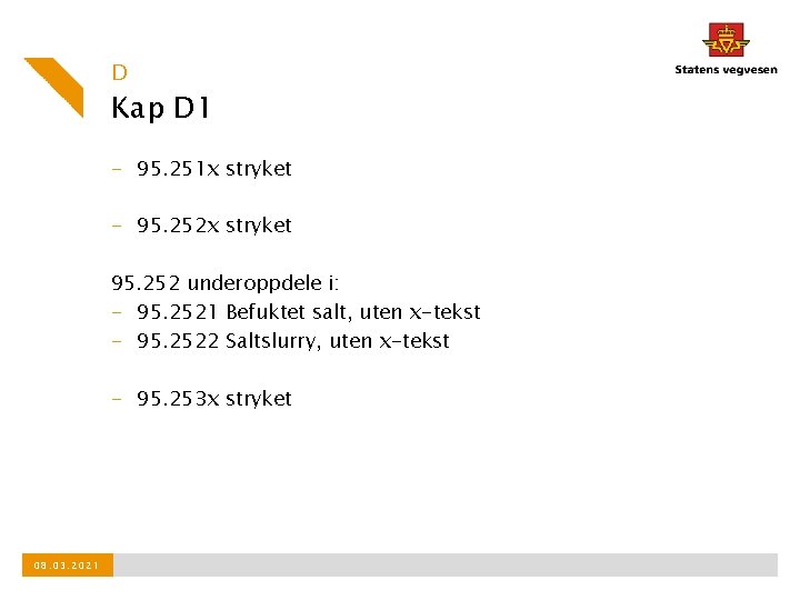 D Kap D 1 - 95. 251 x stryket - 95. 252 x stryket