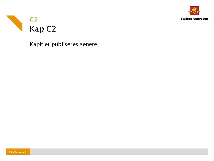 C 2 Kapitlet publiseres senere 08. 03. 2021 