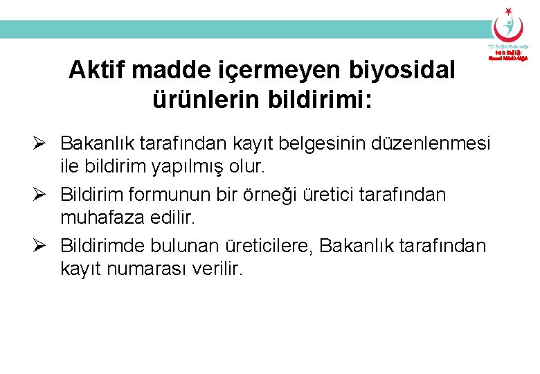 Aktif madde içermeyen biyosidal ürünlerin bildirimi: Halk Sağlığı Genel Müdürlüğü Ø Bakanlık tarafından kayıt