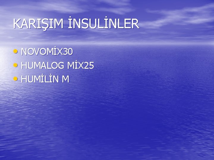 KARIŞIM İNSULİNLER • NOVOMİX 30 • HUMALOG MİX 25 • HUMİLİN M 