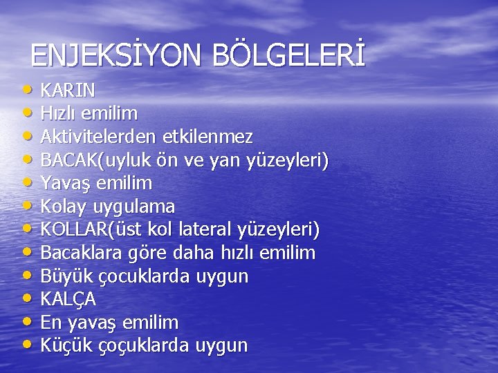 ENJEKSİYON BÖLGELERİ • KARIN • Hızlı emilim • Aktivitelerden etkilenmez • BACAK(uyluk ön ve