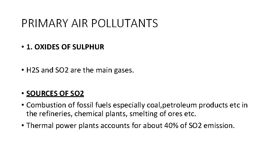 PRIMARY AIR POLLUTANTS • 1. OXIDES OF SULPHUR • H 2 S and SO