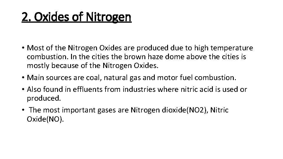 2. Oxides of Nitrogen • Most of the Nitrogen Oxides are produced due to