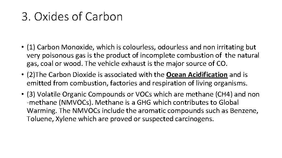 3. Oxides of Carbon • (1) Carbon Monoxide, which is colourless, odourless and non