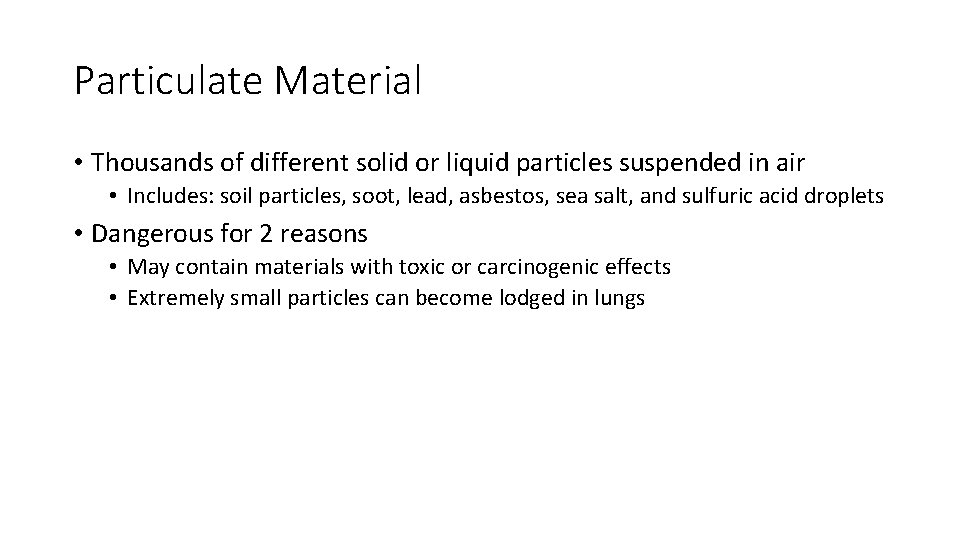 Particulate Material • Thousands of different solid or liquid particles suspended in air •