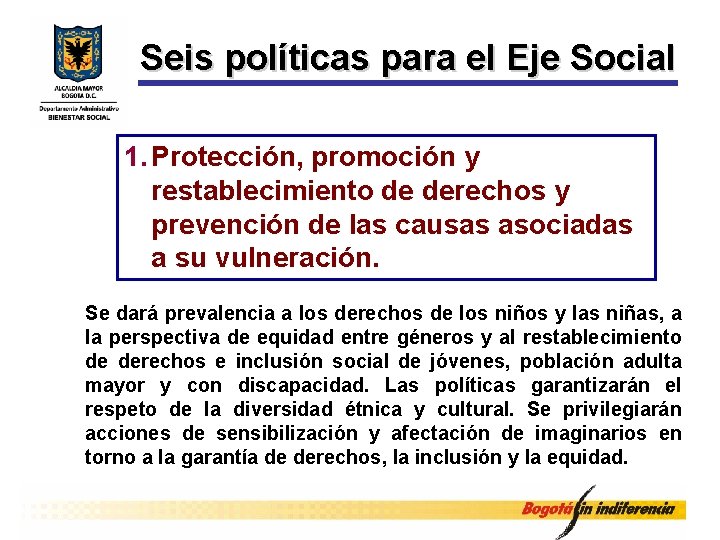Seis políticas para el Eje Social 1. Protección, promoción y restablecimiento de derechos y